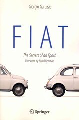 Fiat: The Secrets of an Epoch 2014 ed. kaina ir informacija | Socialinių mokslų knygos | pigu.lt