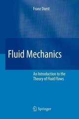 Fluid Mechanics: An Introduction to the Theory of Fluid Flows Softcover reprint of hardcover 1st ed. 2008 цена и информация | Книги по экономике | pigu.lt