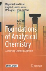 Foundations of Analytical Chemistry: A TeachingLearning Approach 1st ed. 2018 kaina ir informacija | Ekonomikos knygos | pigu.lt