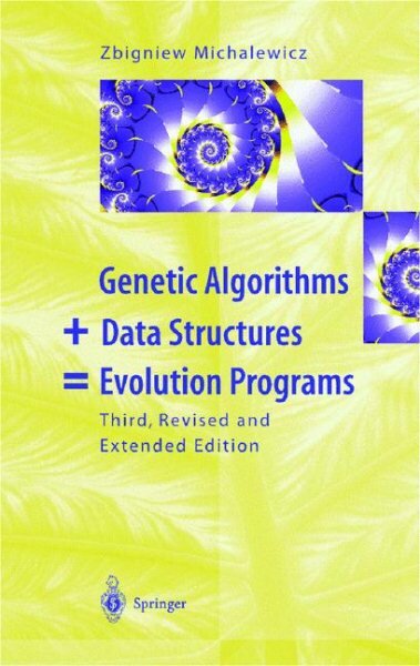 Genetic Algorithms plus Data Structures = Evolution Programs 3rd, rev. and extended ed. 1996. Corr. 2nd printing 1998 цена и информация | Ekonomikos knygos | pigu.lt