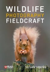 Wildlife Photography Fieldcraft kaina ir informacija | Fotografijos knygos | pigu.lt