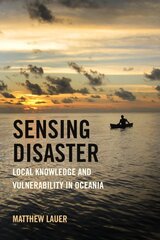 Sensing Disaster: Local Knowledge and Vulnerability in Oceania цена и информация | Самоучители | pigu.lt