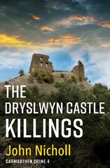 Dryslwyn Castle Killings: A dark, gritty edge-of-your-seat crime mystery thriller from John Nicholl цена и информация | Fantastinės, mistinės knygos | pigu.lt