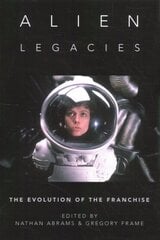 Alien Legacies: The Evolution of the Franchise kaina ir informacija | Knygos apie meną | pigu.lt