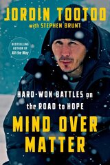 Mind Over Matter: Hard-Won Battles on the Road to Hope kaina ir informacija | Knygos apie sveiką gyvenseną ir mitybą | pigu.lt