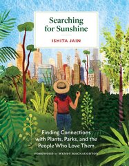 Searching for Sunshine: Finding Connections with Plants, Parks, and the People Who Love Them цена и информация | Книги о питании и здоровом образе жизни | pigu.lt