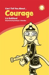 Can I Tell You About Courage?: A Helpful Introduction For Everyone цена и информация | Книги по социальным наукам | pigu.lt