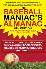 Baseball Maniac's Almanac: The Absolutely, Positively, and Without Question Greatest Book of Facts, Figures, and Astonishing Lists Ever Compiled 6th Edition, Sixth ed. kaina ir informacija | Knygos apie sveiką gyvenseną ir mitybą | pigu.lt