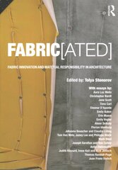 FABRIC[ated]: Fabric Innovation and Material Responsibility in Architecture цена и информация | Книги по архитектуре | pigu.lt