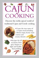 Cajun Cooking: Discover the Richly-Spiced World of Traditional Cajun and Creole Cooking kaina ir informacija | Receptų knygos | pigu.lt