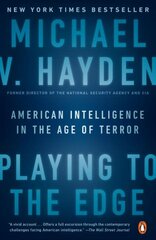 Playing To The Edge: American Intelligence in the Age of Terror kaina ir informacija | Biografijos, autobiografijos, memuarai | pigu.lt