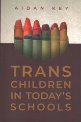 Trans Children in Today's Schools kaina ir informacija | Socialinių mokslų knygos | pigu.lt