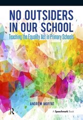 No Outsiders in Our School: Teaching the Equality Act in Primary Schools kaina ir informacija | Socialinių mokslų knygos | pigu.lt