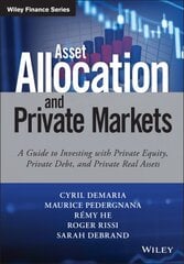 Asset Allocation and Private Markets: A Guide to Investing with Private Equity, Private Debt, and Private Real Assets kaina ir informacija | Ekonomikos knygos | pigu.lt