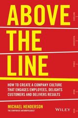 Above the Line: How to Create a Company Culture that Engages Employees, Delights Customers and Delivers Results kaina ir informacija | Ekonomikos knygos | pigu.lt