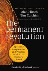 Permanent Revolution: Apostolic Imagination and Practice for the 21st Century Church kaina ir informacija | Dvasinės knygos | pigu.lt