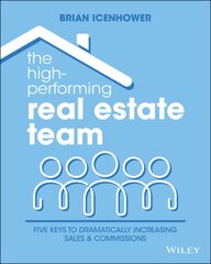 High-Performing Real Estate Team: 5 Keys to Dramatically Increasing Sales and Commissions kaina ir informacija | Ekonomikos knygos | pigu.lt