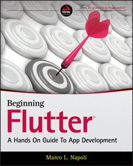 Beginning Flutter: A Hands On Guide to App Development цена и информация | Книги по экономике | pigu.lt