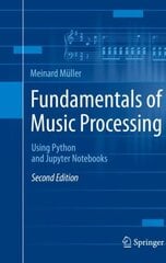 Fundamentals of Music Processing: Using Python and Jupyter Notebooks 2nd ed. 2021 kaina ir informacija | Ekonomikos knygos | pigu.lt