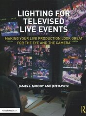 Lighting for Televised Live Events: Making Your Live Production Look Great for the Eye and the Camera цена и информация | Книги об искусстве | pigu.lt