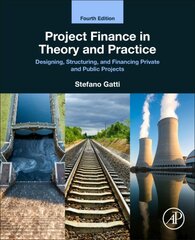 Project Finance in Theory and Practice: Designing, Structuring, and Financing Private and Public Projects 4th edition kaina ir informacija | Ekonomikos knygos | pigu.lt