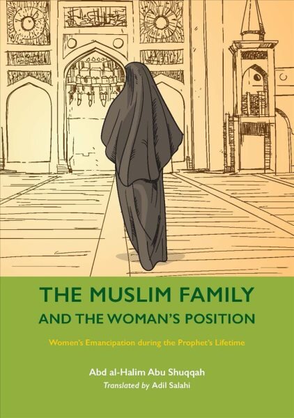 Muslim Family and the Womans Position: Womens Emancipation during the Prophets Lifetime цена и информация | Socialinių mokslų knygos | pigu.lt