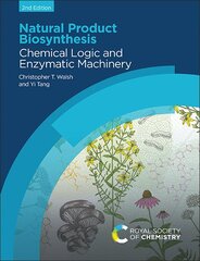 Natural Product Biosynthesis: Chemical Logic and Enzymatic Machinery 2nd New edition цена и информация | Книги по экономике | pigu.lt