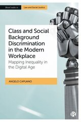 Class and Social Background Discrimination in the Modern Workplace: Mapping Inequality in the Digital Age kaina ir informacija | Ekonomikos knygos | pigu.lt