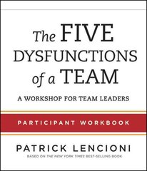 Five Dysfunctions of a Team: Participant Workbook for Team Leaders kaina ir informacija | Ekonomikos knygos | pigu.lt