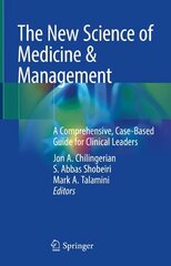 New Science of Medicine & Management: A Comprehensive, Case-Based Guide for Clinical Leaders 1st ed. 2023 цена и информация | Книги по социальным наукам | pigu.lt