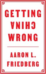 Getting China Wrong kaina ir informacija | Socialinių mokslų knygos | pigu.lt