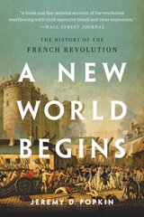 A New World Begins: The History of the French Revolution kaina ir informacija | Istorinės knygos | pigu.lt