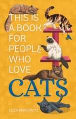 This Is a Book for People Who Love Cats kaina ir informacija | Knygos apie sveiką gyvenseną ir mitybą | pigu.lt