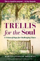 Trellis for the Soul: Spiritual Wisdom for Difficult Times kaina ir informacija | Dvasinės knygos | pigu.lt