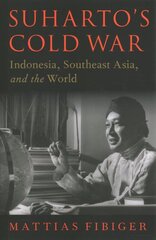 Suharto's Cold War: Indonesia, Southeast Asia, and the World kaina ir informacija | Istorinės knygos | pigu.lt