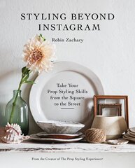 Styling Beyond Instagram: Take Your Prop Styling Skills from the Square to the Street kaina ir informacija | Knygos apie meną | pigu.lt