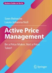 Active Price Management: Be a Price Maker, Not a Price Taker! 1st ed. 2023 kaina ir informacija | Ekonomikos knygos | pigu.lt
