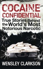 Cocaine Confidential: True Stories Behind the World's Most Notorious Narcotic kaina ir informacija | Biografijos, autobiografijos, memuarai | pigu.lt