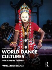World Dance Cultures: From Ritual to Spectacle 2nd edition kaina ir informacija | Socialinių mokslų knygos | pigu.lt