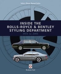 Inside the Rolls-Royce & Bentley Styling Department 1971 to 2001 цена и информация | Путеводители, путешествия | pigu.lt