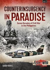 Counterinsurgency in Paradise: Seven Decades of Civil War in the Philippines kaina ir informacija | Istorinės knygos | pigu.lt