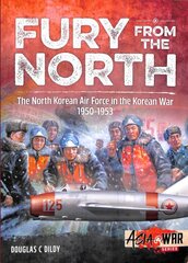 Fury from the North: North Korean Air Force in the Korean War, 1950-1953 цена и информация | Исторические книги | pigu.lt