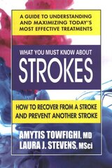 What You Must Know About Strokes: How to Recover from a Stroke and Prevent Another Stroke kaina ir informacija | Saviugdos knygos | pigu.lt
