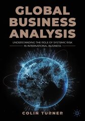 Global Business Analysis: Understanding the Role of Systemic Risk in International Business 1st ed. 2023 цена и информация | Книги по экономике | pigu.lt