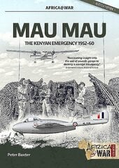 Mau Mau: The Kenyan Emergency 1952-60 kaina ir informacija | Istorinės knygos | pigu.lt