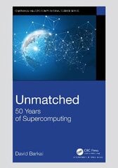 Unmatched: 50 Years of Supercomputing цена и информация | Книги по экономике | pigu.lt