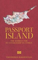 Passport Island: The Market for Eu Citizenship in Cyprus kaina ir informacija | Socialinių mokslų knygos | pigu.lt