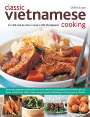 Classic Vietnamese Cooking: Over 60 Step-by-step Recipes in 250 Photographs цена и информация | Книги рецептов | pigu.lt