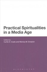 Practical Spiritualities in a Media Age kaina ir informacija | Dvasinės knygos | pigu.lt