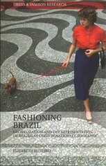 Fashioning Brazil: Globalization and the Representation of Brazilian Dress in National Geographic цена и информация | Книги по социальным наукам | pigu.lt